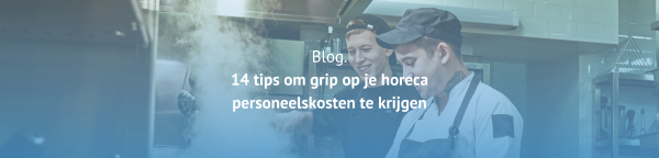 blog-14-tips-om-grip-op-je-horeca-personeelskosten-te-krijgen-website